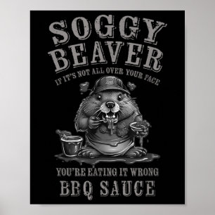 Lustig Soggy Beaver Bbq om inte hela din Fa Poster