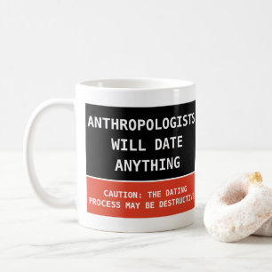 Lustiga antropologer kommer att dejta allt skämt kaffemugg