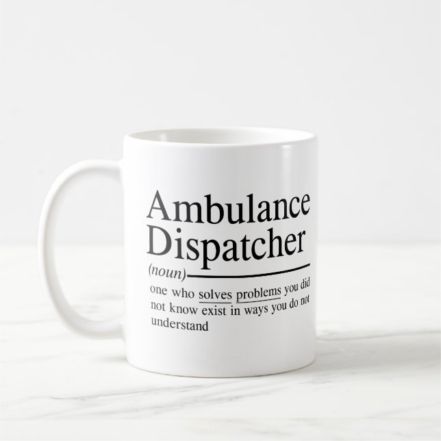 Lustiga citat för Ambulance Dispatcher Kaffemugg (Vänster)