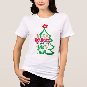 Lustiga Helgdagar är vad du bakar roligt jul T Shirt