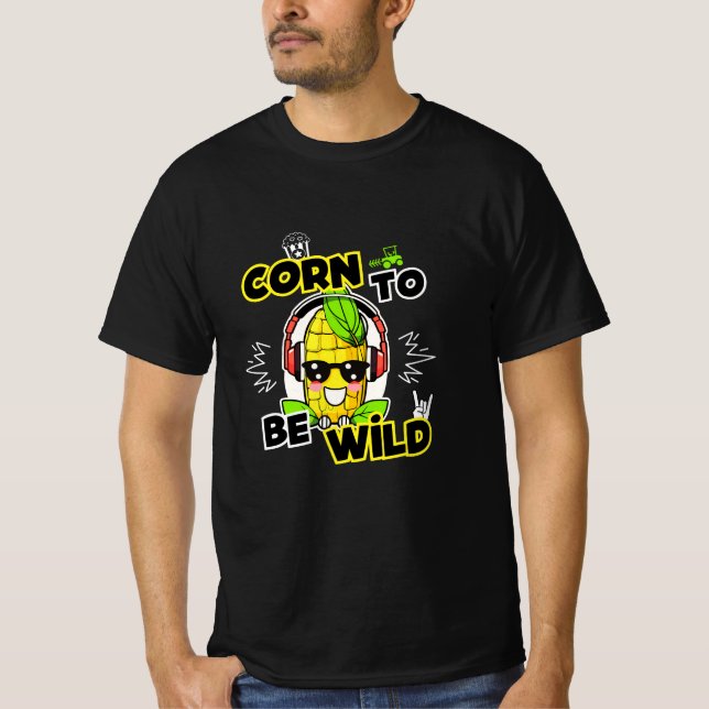 Lustiges "Corn To Be Wild" Maiskolben Design T Shirt (Framsida)