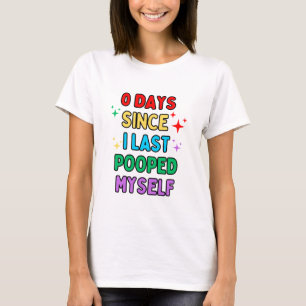 Lustigt "0 dagar sedan jag sist poppade mig själv" t shirt