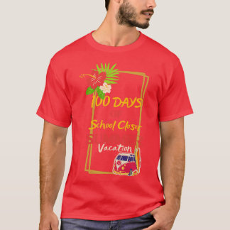 Lustigt 100 dagars SCHOOL NÄRMARE SOMMMER VACATION T Shirt