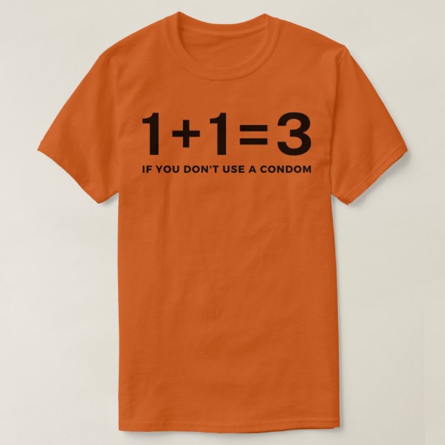 Lustigt 113 om du Donx27t Använda ett kondom T Shirt (Design framsida)