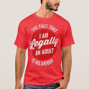 Lustigt 18:e födelsedagen är jag en Vuxen är Hilar T Shirt