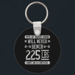 Lustigt 225 Pound Bench Press Gym - Bli inte Stati Nyckelring<br><div class="desc">Lustigt 225 Pound Bench Press Gym - Bli inte en statistisk bild</div>