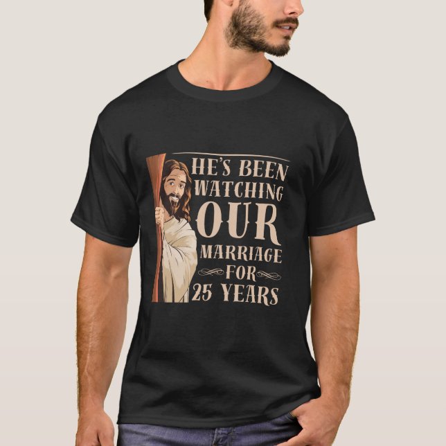 Lustigt 25:e Bröllop-årsdagen Christian Jesus Hus T Shirt (Framsida)