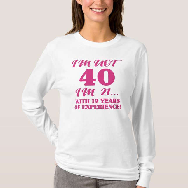 Lustigt 40:e födelsedag t shirt (Framsida)