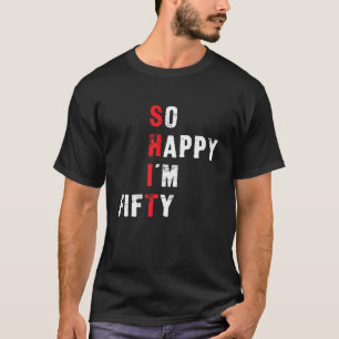 Lustigt 50:e födelsedag så Lycklig är jag femtio T Shirt