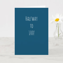 Lustigt 50:e födelsedagen | Halv till 100! Kort