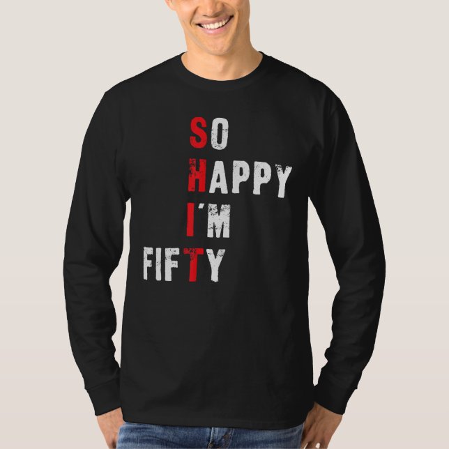 Lustigt 50:e födelsedagen - så Lycklig är jag femt T Shirt (Framsida)