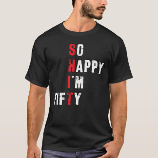 Lustigt 50:e födelsedagen - så Lycklig är jag femt T Shirt