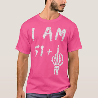 Lustigt 52:a födelsedagen: Jag är 51 Plus Skeleton T Shirt