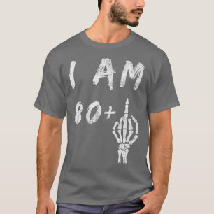 Lustigt 81:a födelsedagen: Jag är 80 Plus Skeleton T Shirt