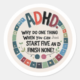 Lustigt ADHD-märke - Starta fem, Avsluta Ingen Runt Klistermärke