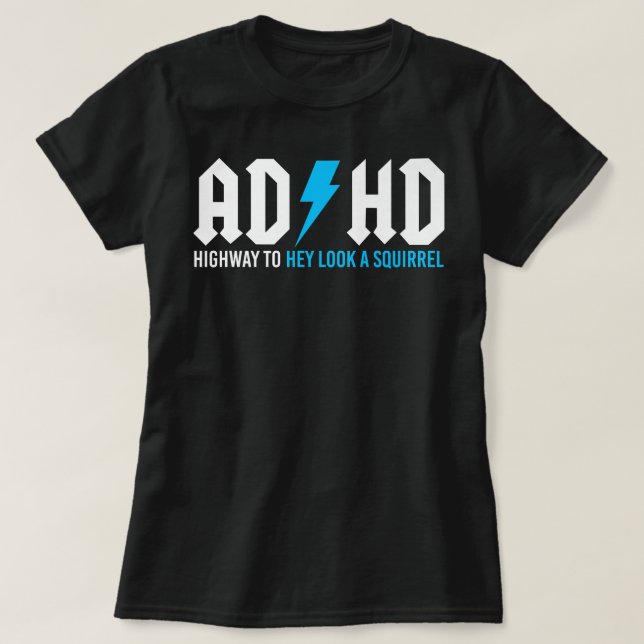 Lustigt ADHD-motorväg till dig och titta på en eko T Shirt (Design framsida)