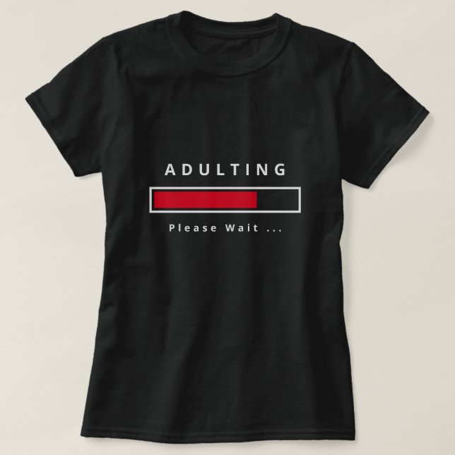 Lustigt Adulting T-Shirt - Anpassningsbar (Design framsida)