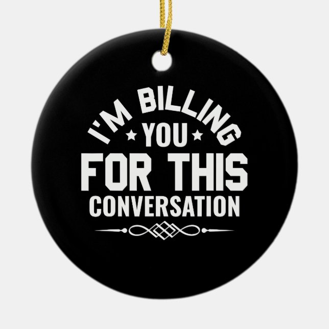 Lustigt advokat... Jag fakturerar dig för den här  Julgransprydnad Keramik (Framsidan)