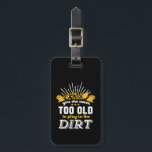 Lustigt , aldrig för gammal för att spela i smutse bagagebricka<br><div class="desc">Du är aldrig för gammal för att leka i smutsen. Lönsam och humoristisk design för trädgårdsmästare. Denna vintage och återställande av verktyg-varor är underbar för dem som kärlek , som odlar, odlar blommor, grönsaker och fuktar träd. Behålla er positiva attityd och bra vibbar när ni arbetar i trädgården. Underbar julklapp...</div>