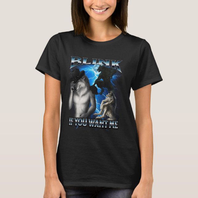 Lustigt Alfa Varg Blink om du vill ha mig Bootleg T Shirt (Framsida)