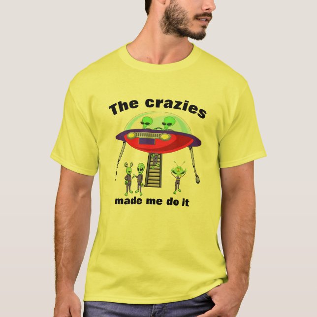 Lustigt Alien humor "Crazies tvingade mig att göra T Shirt (Framsida)