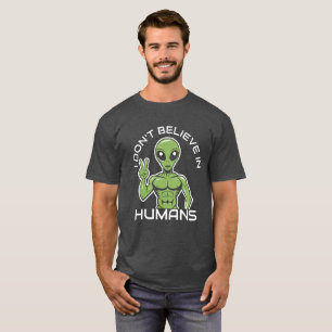 Lustigt Alien T-Shirt - "Jag tror inte på människo