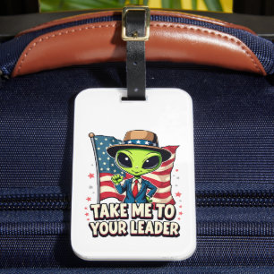 Lustigt Alien Ta mig till din ledare USA Patriotic Bagagebricka