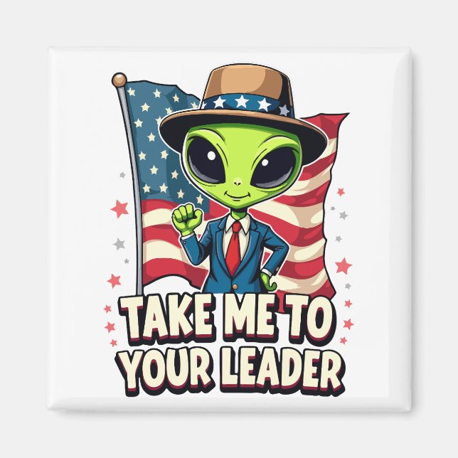 Lustigt Alien Ta mig till din ledare USA Patriotic Magnet (Framsidan)