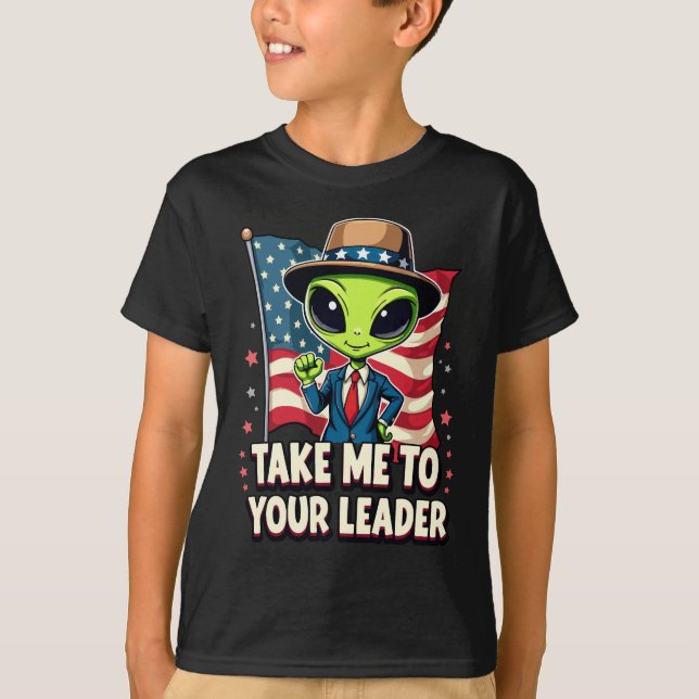 Lustigt Alien Ta mig till din ledare USA Patriotic T Shirt (Framsida)