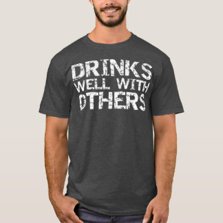 Lustigt Alkohol Drinking Quote Party Drinks well T Shirt