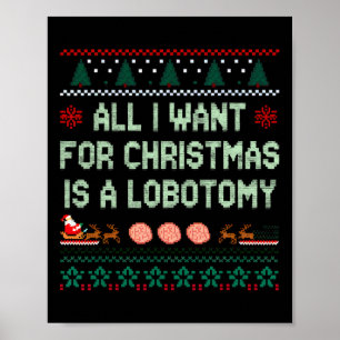 Lustigt allt jag vill ha är en lobotomi till Jul.. Poster