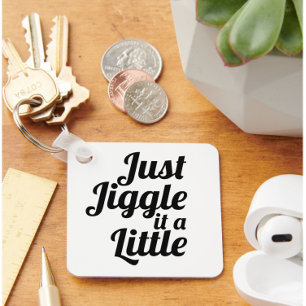 Lustigt anekdot "Jiggle it a Little" DIY fix Nyckelring