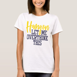 Lustigt ängslande låt mig tänka över att Stres T Shirt