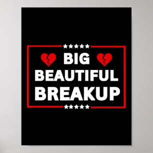 Lustigt anti-trump Bbb Big BeSnygg Breakup Politic Poster