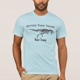 Lustigt anti-Trump Dinosaur Bones Bättre än Trump T Shirt