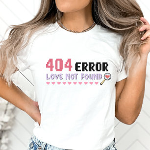 Lustigt anti-Valentine Shirt, Kärlek hittades inte T Shirt