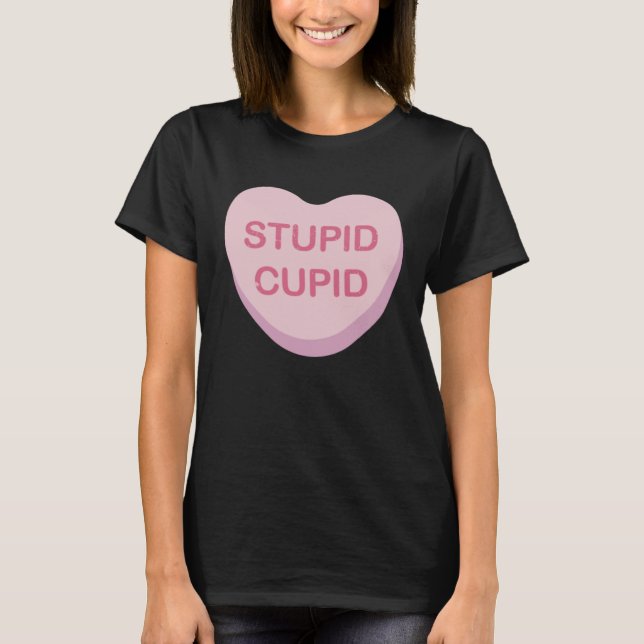 Lustigt anti-Valentines day Stupid Cupid Heart Can T Shirt (Framsida)