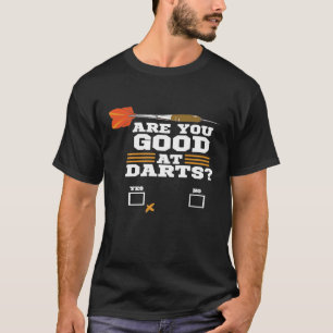 Lustigt - är du Bra på Darts - Dart Player T Shirt