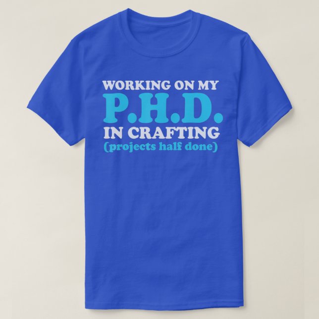 Lustigt arbete med min doktorsexamen i Crafts 1 T Shirt (Design framsida)