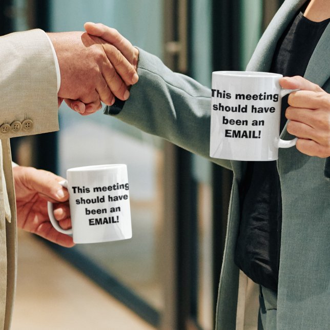 Lustigt arbete, mugg, möte bör vara e-post kaffemugg (Work Meeting mugs)