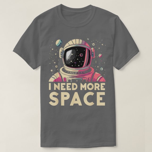 Lustigt Astronaut I behöver mer rymdastronomer Ast T Shirt (Design framsida)