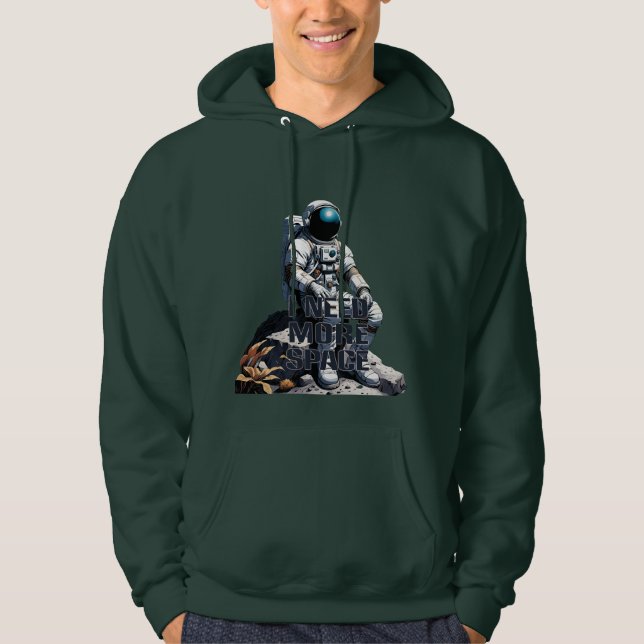 Lustigt Astronaut Quote "Jag behöver mer utrymme" Hoodie (Framsida)