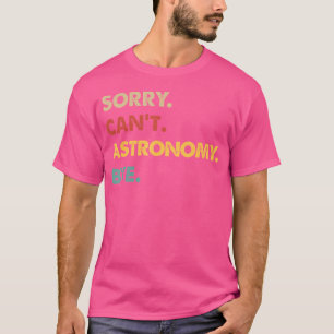 Lustigt astronomi kan tyvärr inte Astronomi Hej då T Shirt