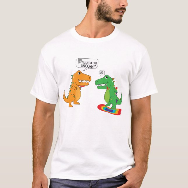 Lustigt åt du den sista Unicorn Dinosaur T Shirt (Framsida)