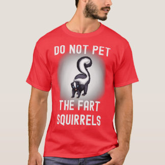 Lustigt, ät inte Fart Squirrels Skunk T Shirt