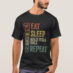 Lustigt äta sömn bygg tesla coils upprepa retro vi t shirt
