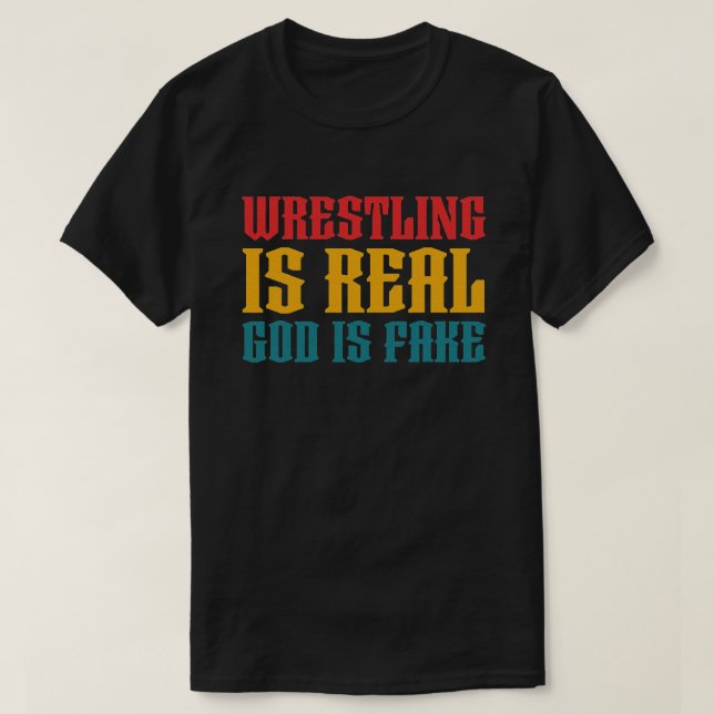 Lustigt Ateismen Wrestling är sant att Gud är Fake T Shirt (Design framsida)