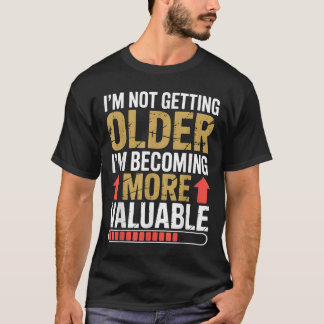 Lustigt att bli äldre mer värdefull offertgrafik t shirt