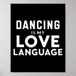 Lustigt att dansa Älskare är mitt Kärlek språk Poster