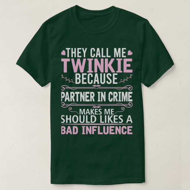 Lustigt att de kallar mig Twinkie för att partner  T Shirt (Design framsida)